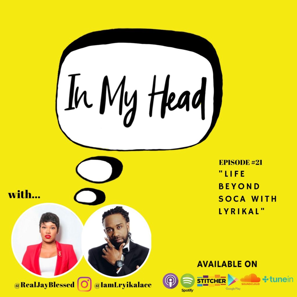 Lyrikal sat down for an interview with Jay Blessed, on her IN MY HEAD podcast. Hilarious, Fun & Uncensored. 
