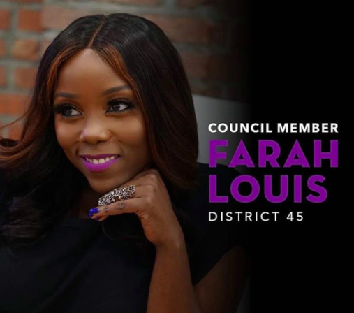 Farah Louis City Council Member for District 45.