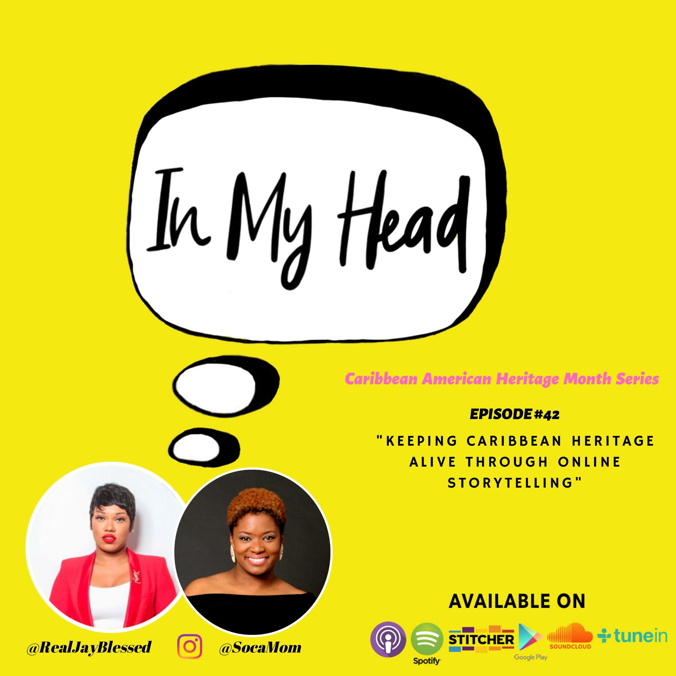 Eva Green Wilson aka Socamom of Socamom.com and The Socamom Summit, gets real on Ep. 42 of the Caribbean podcast, "IN MY HEAD with Jay Blessed."