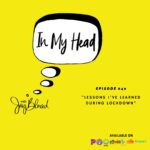 IN MY HEAD with Jay Blessed Ep. 49 features the Caribbean podcaster in a solo episode discussing the lessons she's learned during lockdown.