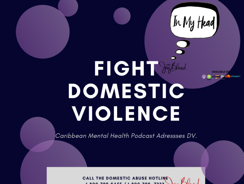Caribbean podcast - IN MY HEAD with Jay Blessed tackles Domestic Violence in the Caribbean. Listen to these survivor stories.